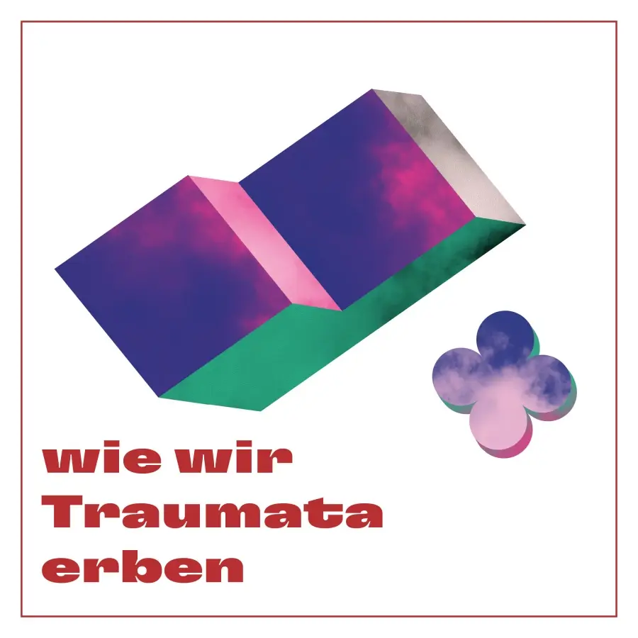 “Wie wir Traumata erben” #1